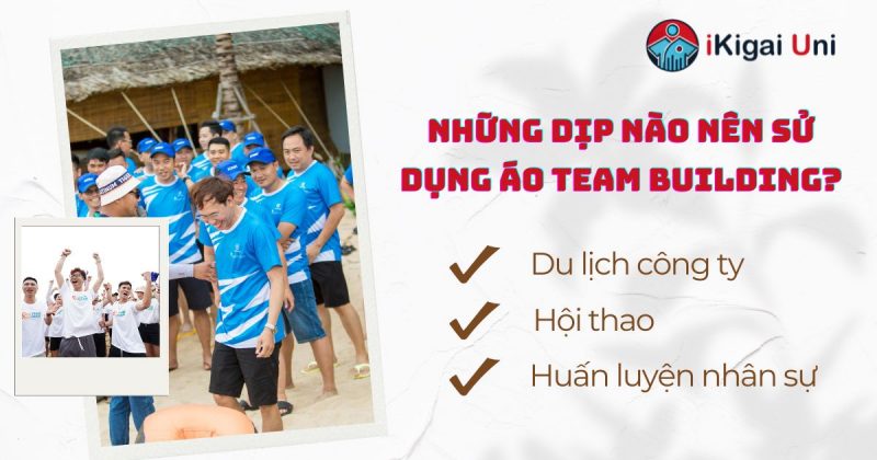 Khi nào nên mặc áo team building cho phù hợp