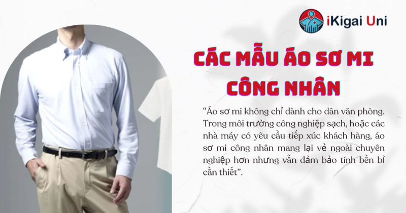 Đồng phục công nhân - áo sơ mi nhã nhặn nhưng vẫn chắc bền