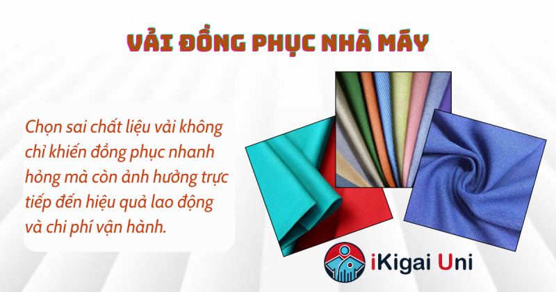 Vải đồng phục nhà máy - Bí kíp chọn đúng từ A - Z cho các doanh nghiệp lưu ý khi chọn vải đồng phục nhà máy