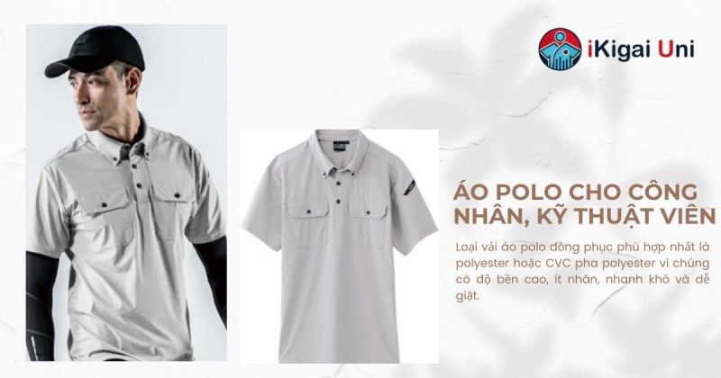 Vải áo polo đồng phục: Chất liệu phổ biến và cách chọn 2025 Áo polo đồng phục công nhân kỹ thuật