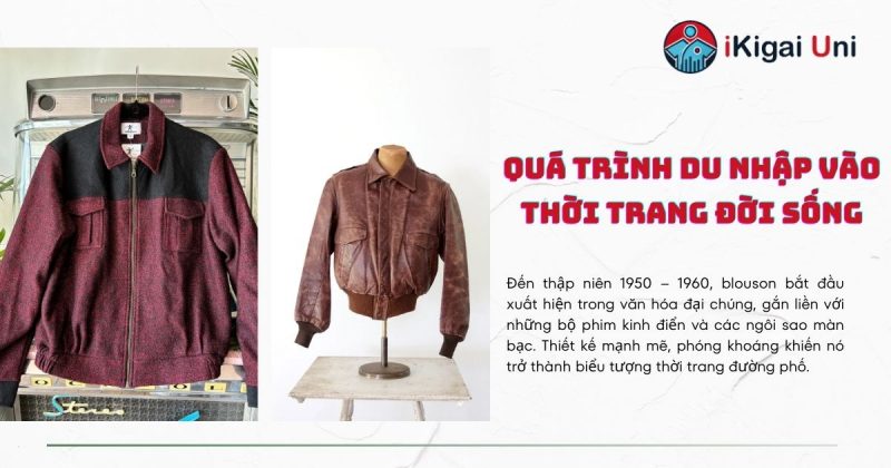 Áo blouson là gì? Nguồn gốc, đặc điểm và cách phân biệt Quá trình thâm nhập vào lĩnh vực thời trang trong đời sống.