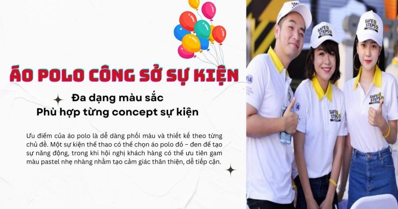Áo polo công sở đa năng cho mọi ngành nghề Nhiều màu sắc đa dạng, phù hợp với từng ý tưởng sự kiện.