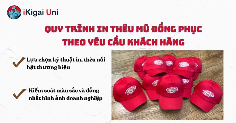 Quy trình sản xuất mũ đồng phục in thêu logo theo đặt hàng