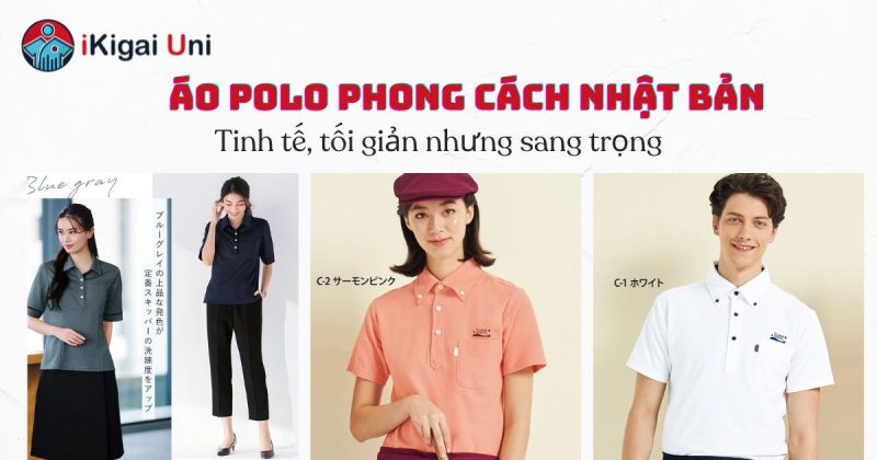 Áo polo xu hướng đồng phục hiện đại 2025 cho doanh nghiệp Xu hướng áo polo đồng phục Nhật Bản